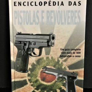 Enciclopédia das Pistolas e Revólveres